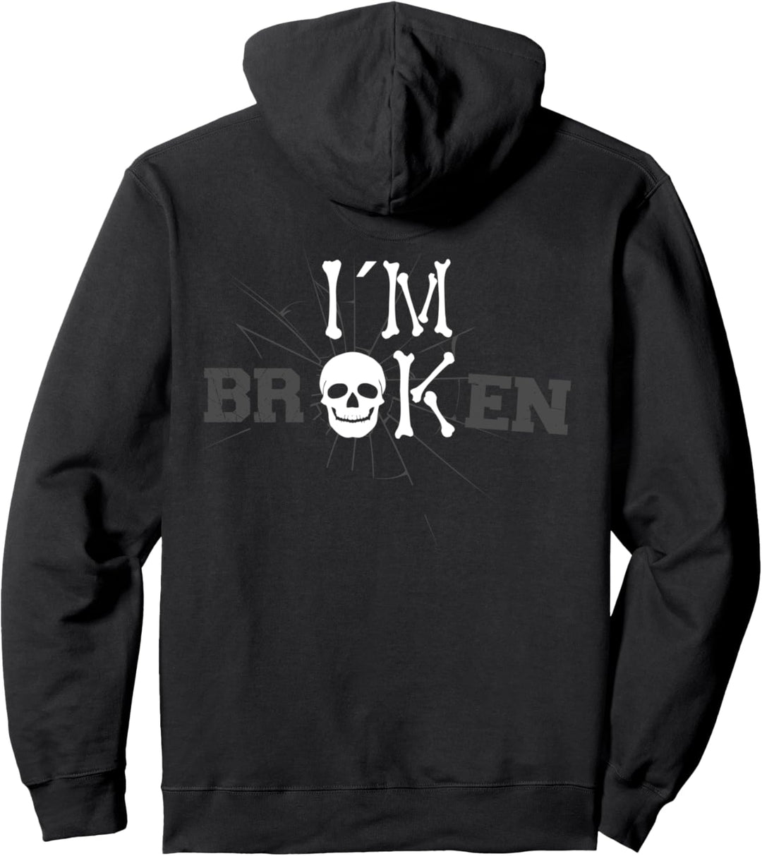 I am Broken ich bin verrückt I'm Broken Im OK Pullover Hoodie