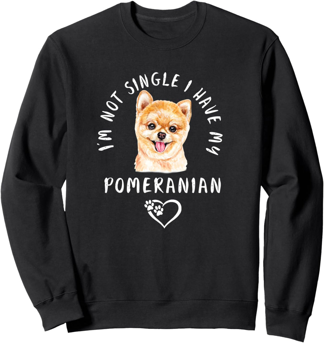 I'm Not Single I Have My POMERANIAN Hund Valentinstag Sweatshirt
