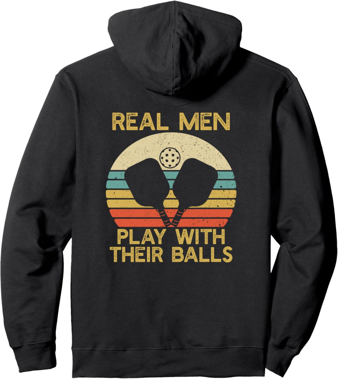 Real Men Play With Their Balls Pickleball Player Pullover Hoodie