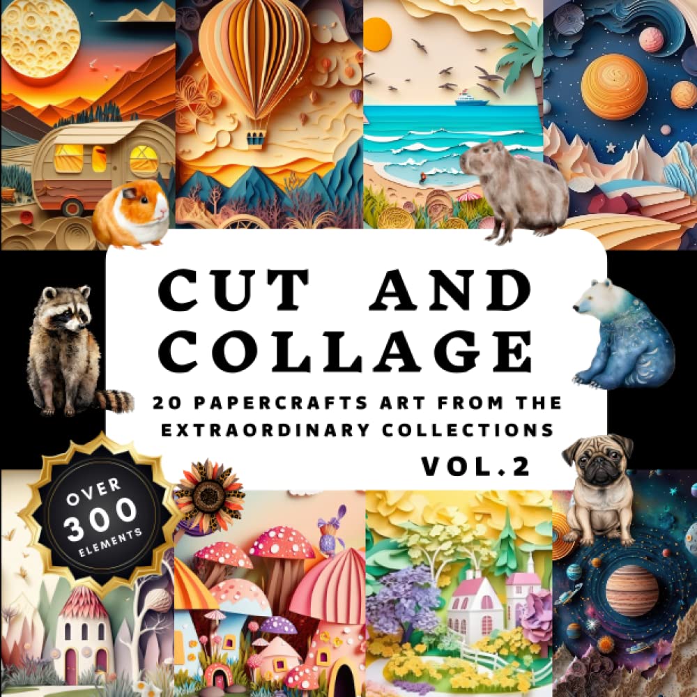 Cut and Collage Activity Book Vol.2: More Than 300+ High Quality Images Of Botanicals And Animals, P