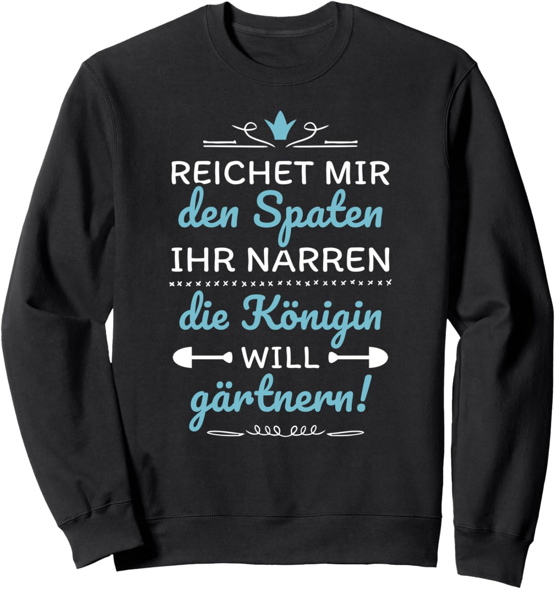 Gärtnerin Gärtnern Hobbygärtnerin Blumen Lustiges Garten Sweatshirt