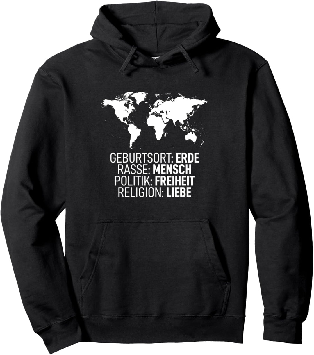 Geburtsort Erde Rasse Mensch Politik Freiheit Religion Liebe Pullover Hoodie