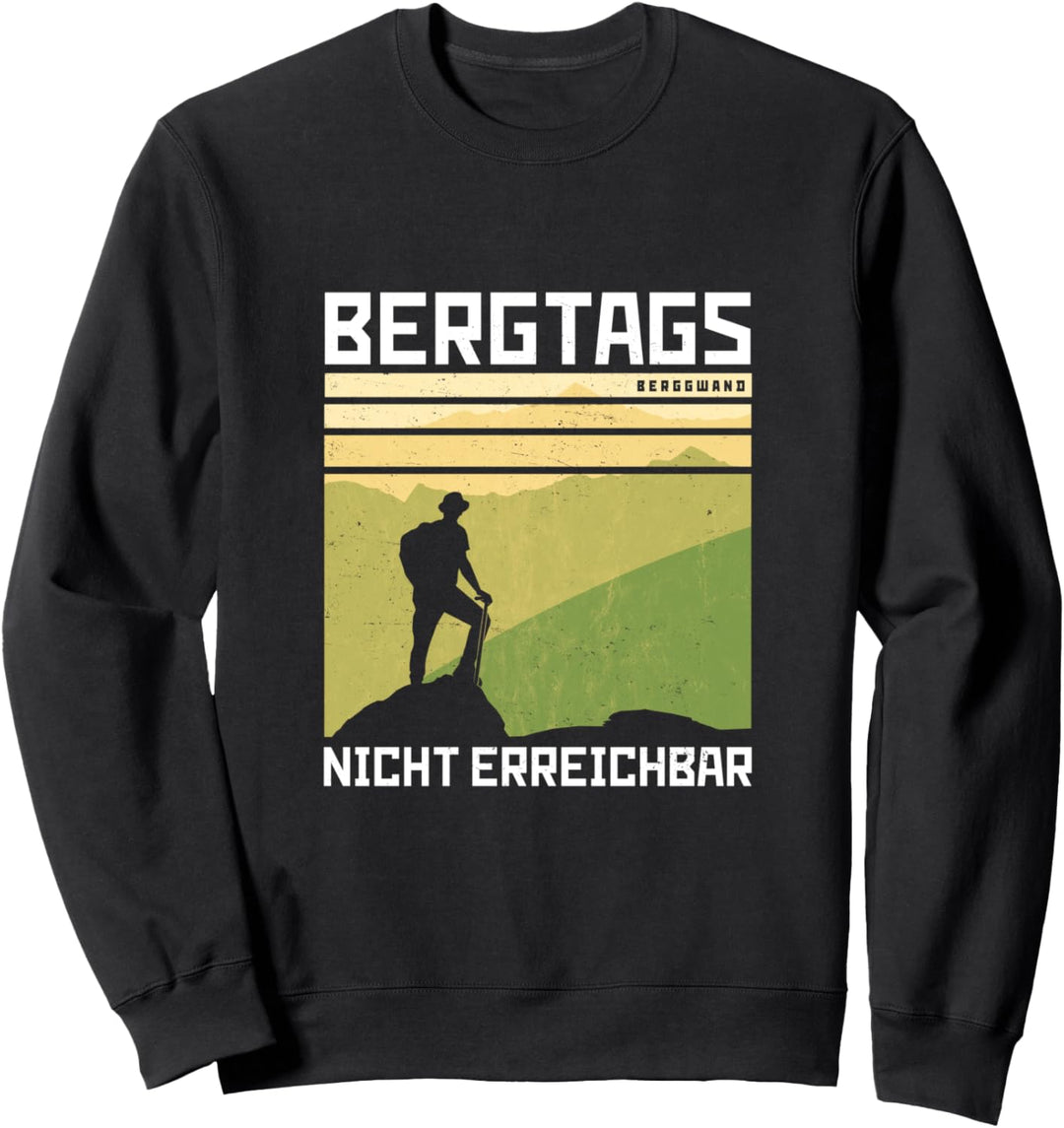 Bergtags Nicht Erreichbar Wandern Natur Berge Bergsteigen Sweatshirt