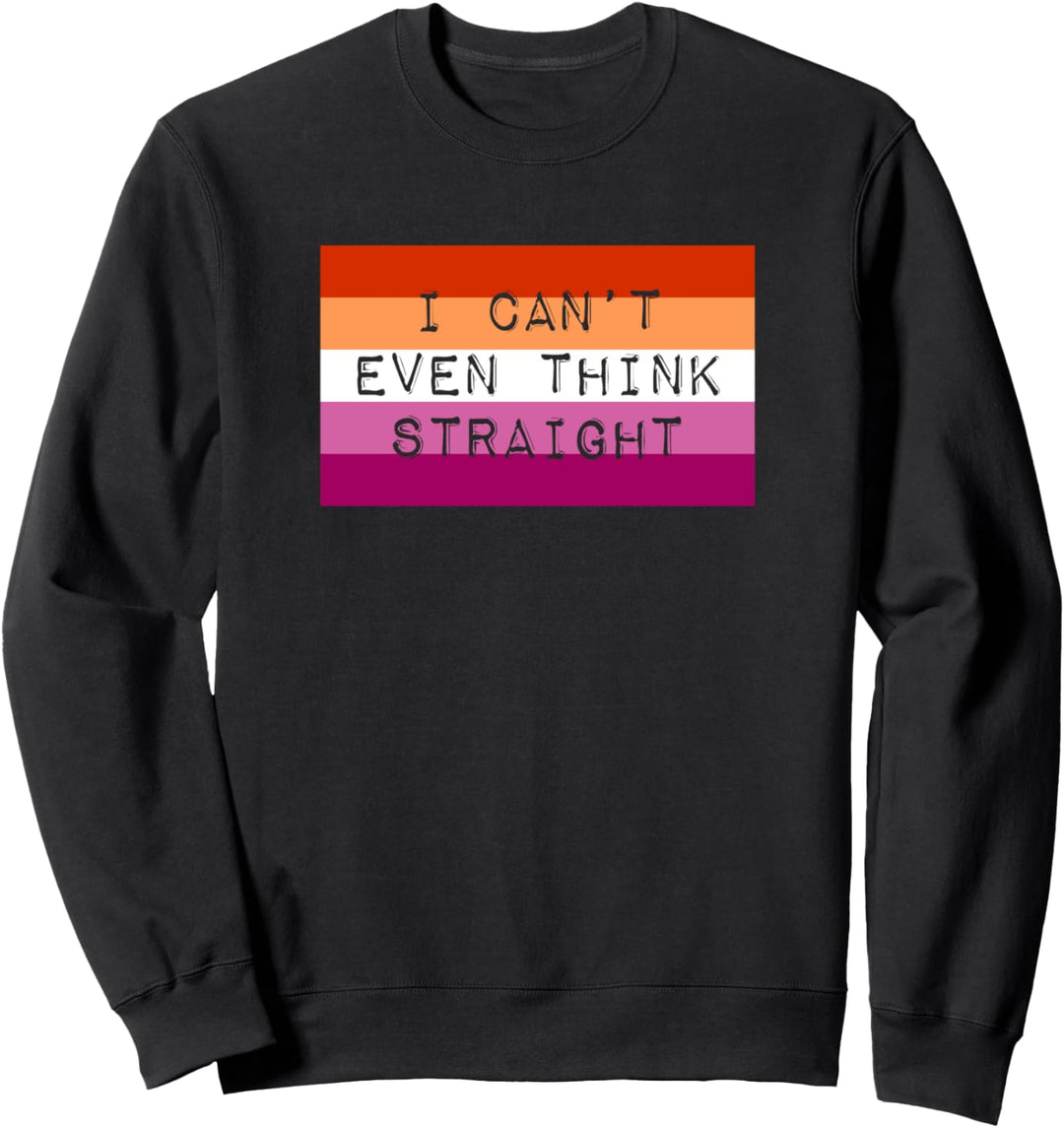 I Can't Even Think Straight Gay Lesbian Pride Flagge, ästhetisch Sweatshirt