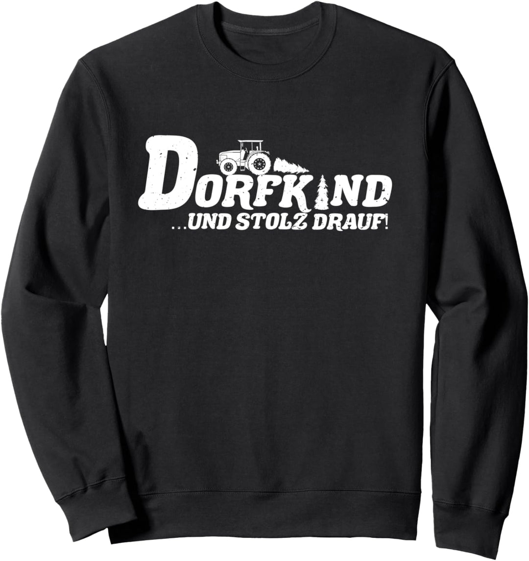 Landwirt Dorfkind & Stolz drauf Dorfkinder Spruch Landleben Sweatshirt