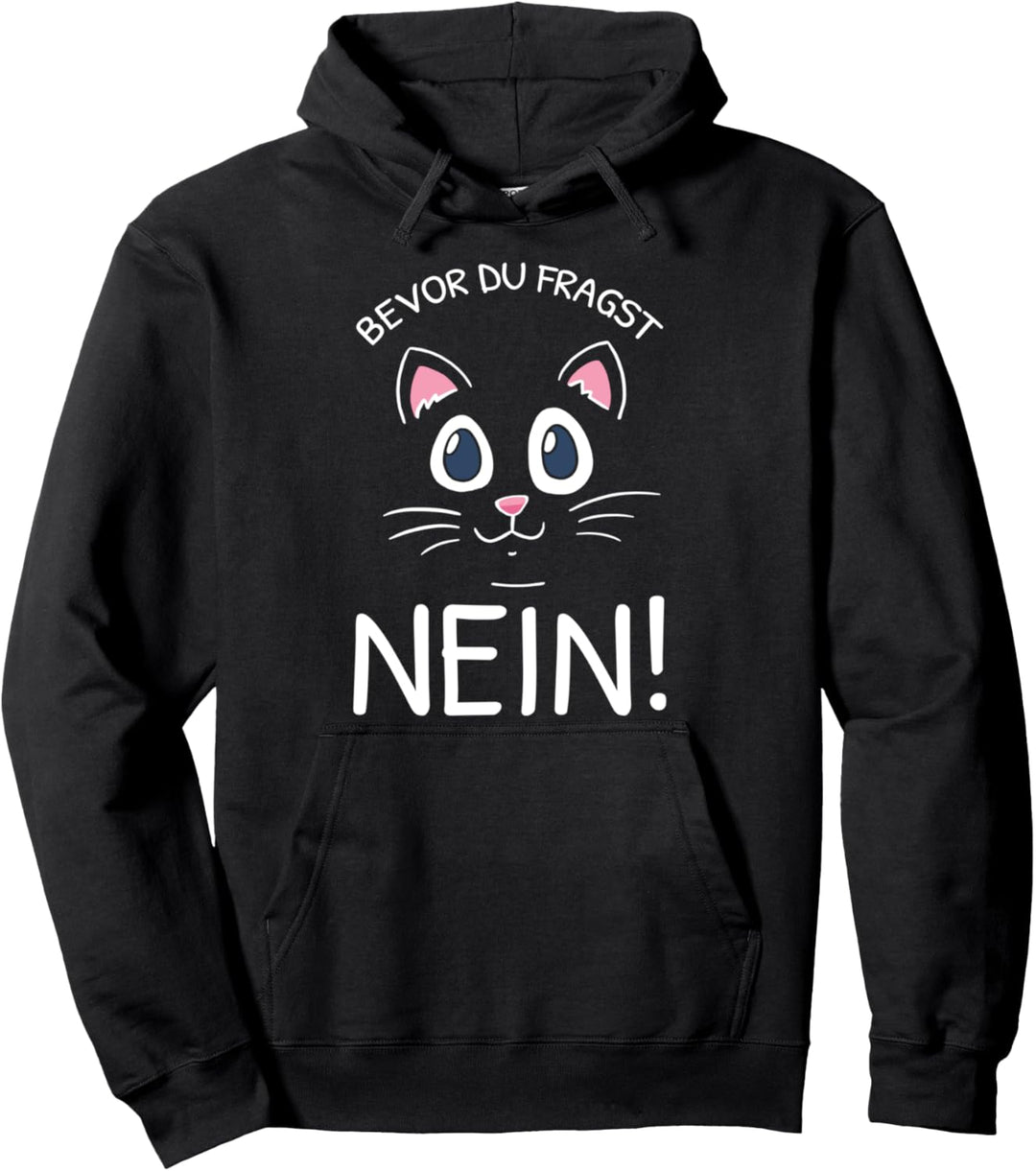 Bevor Du Fragst Nein Lustiges Katzen Spruch Statement Pullover Hoodie