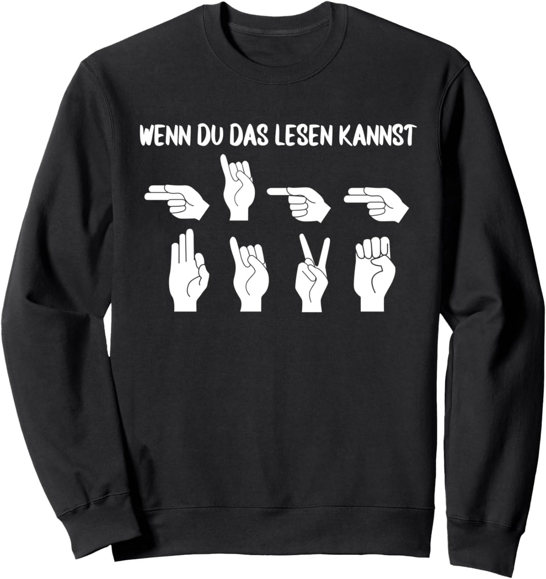 Lustiger Spruch Gebärdensprache für Gehörlose Sweatshirt