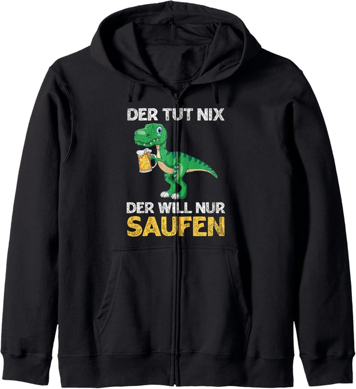 Der Tut Nix Der Will Nur Saufen Bier Party Biertrinker Kapuzenjacke