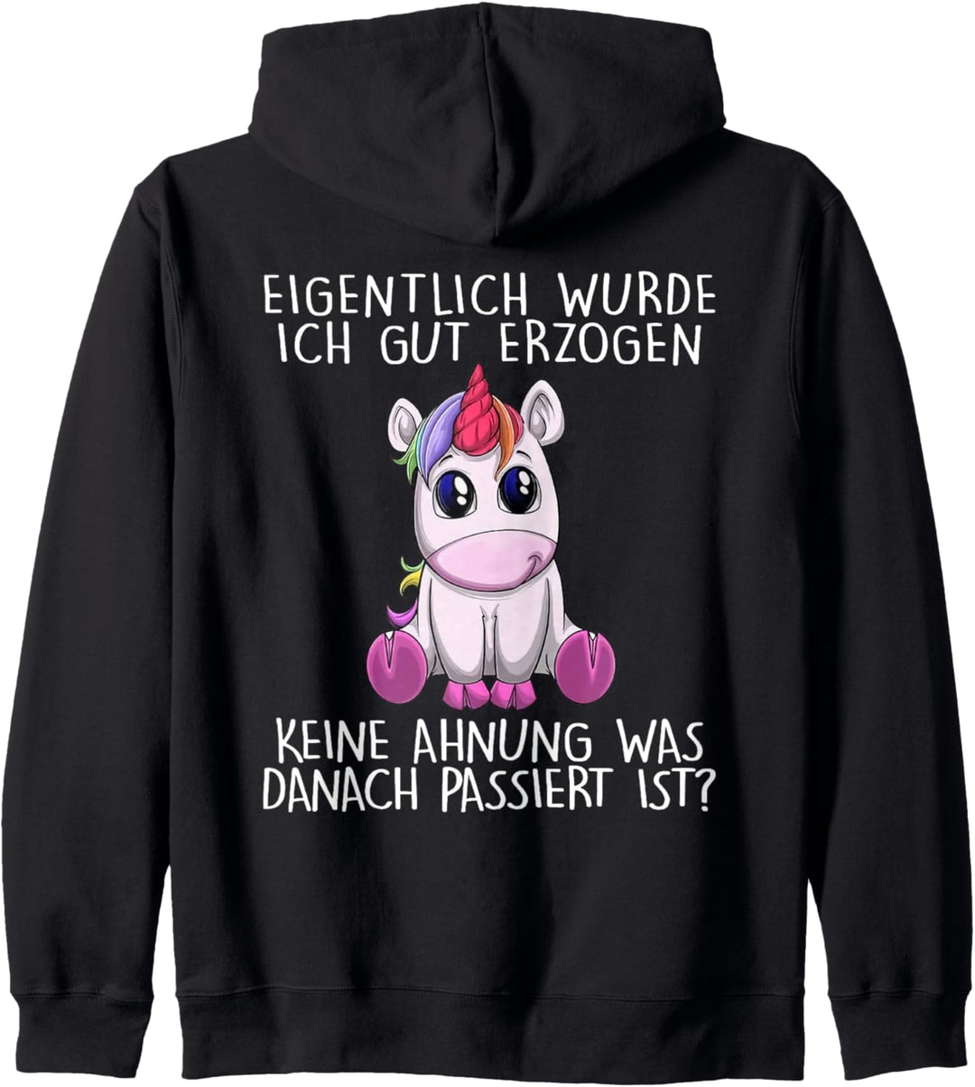 eigentlich wurde ich gut erzogen keine ahnung was danach Kapuzenjacke