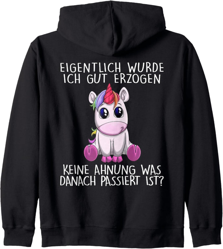eigentlich wurde ich gut erzogen keine ahnung was danach Kapuzenjacke