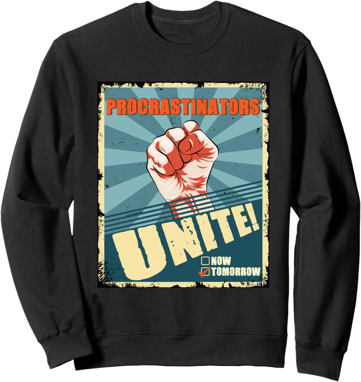 Procrastinators Unite Tomorrow Prokrastination Student Sweatshirt