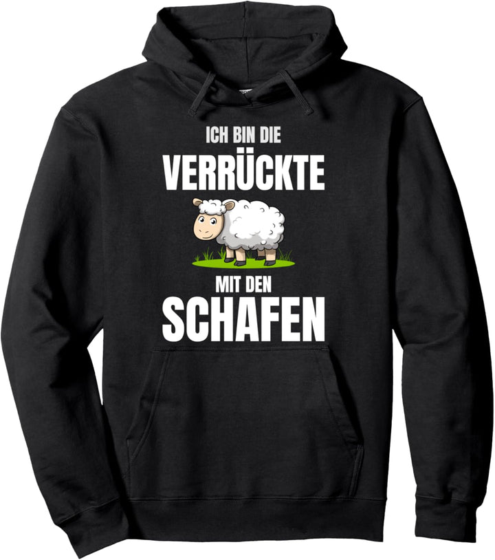 Ich Bin Die Verrückte Mit Den Schafen Schäferin Schafbäuerin Pullover Hoodie