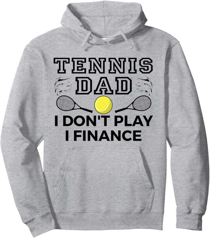 Lustiger Tennisspieler "Dad I Don't Play I Finance" Pullover Hoodie