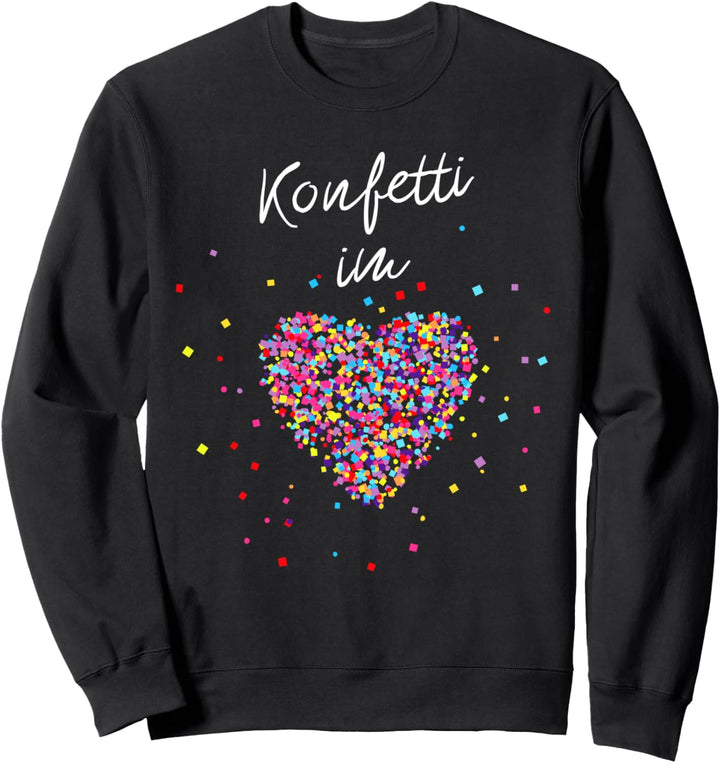 Konfetti im Herzen Fasching Karneval Konfetti Kostüm Outfit Sweatshirt