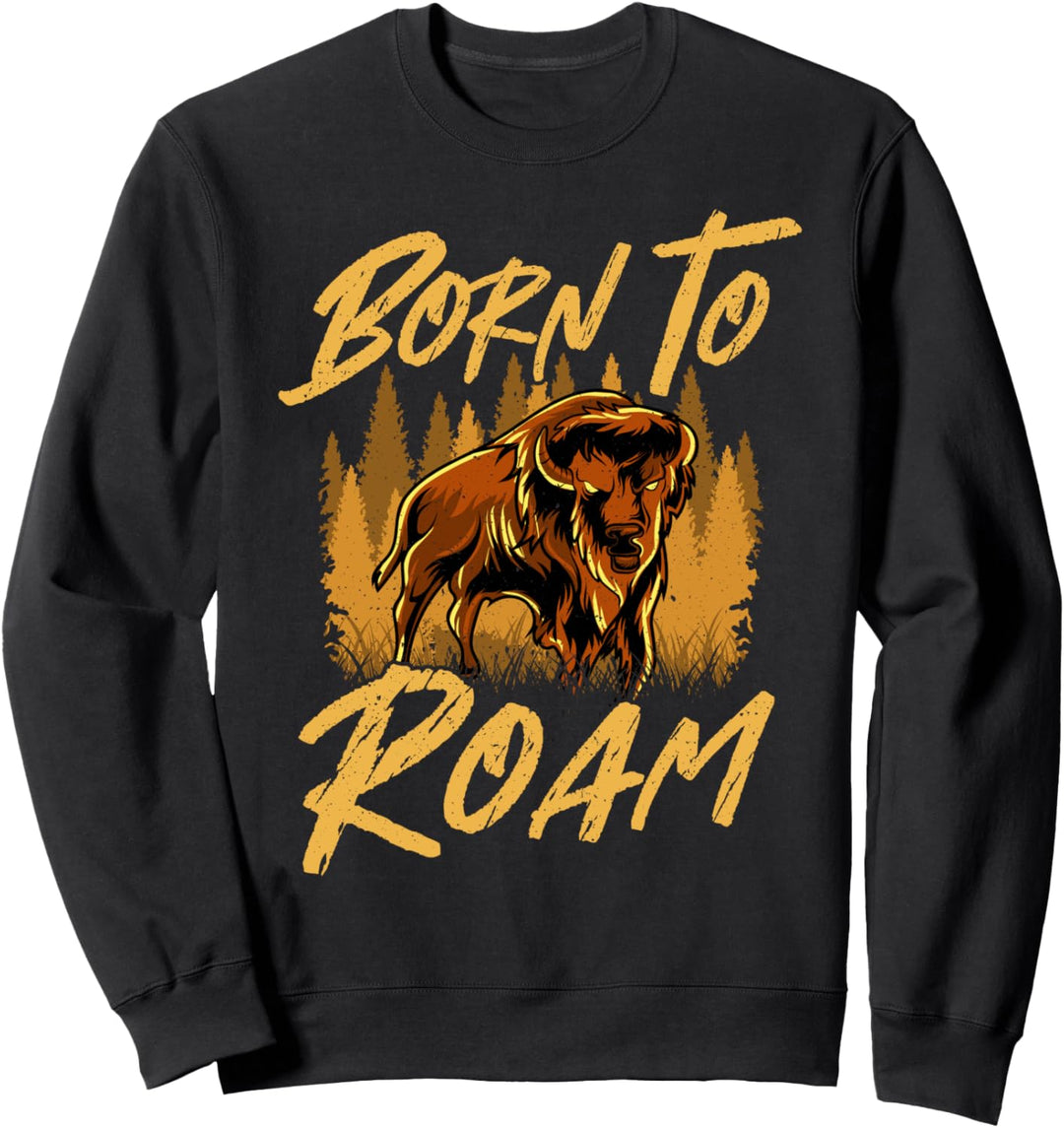 Wild Bison Born To Roam Animals In Nature Sweatshirt