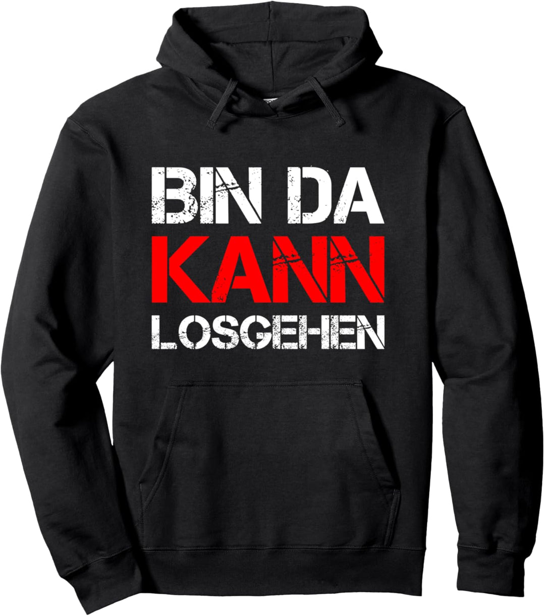 Bin Da Kann Losgehen Frauen Männer Lustiger Spruch Motiv Fun Pullover Hoodie