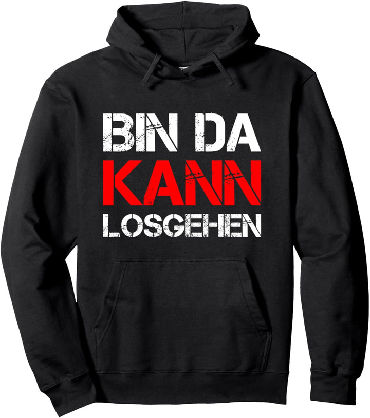 Bin Da Kann Losgehen Frauen Männer Lustiger Spruch Motiv Fun Pullover Hoodie