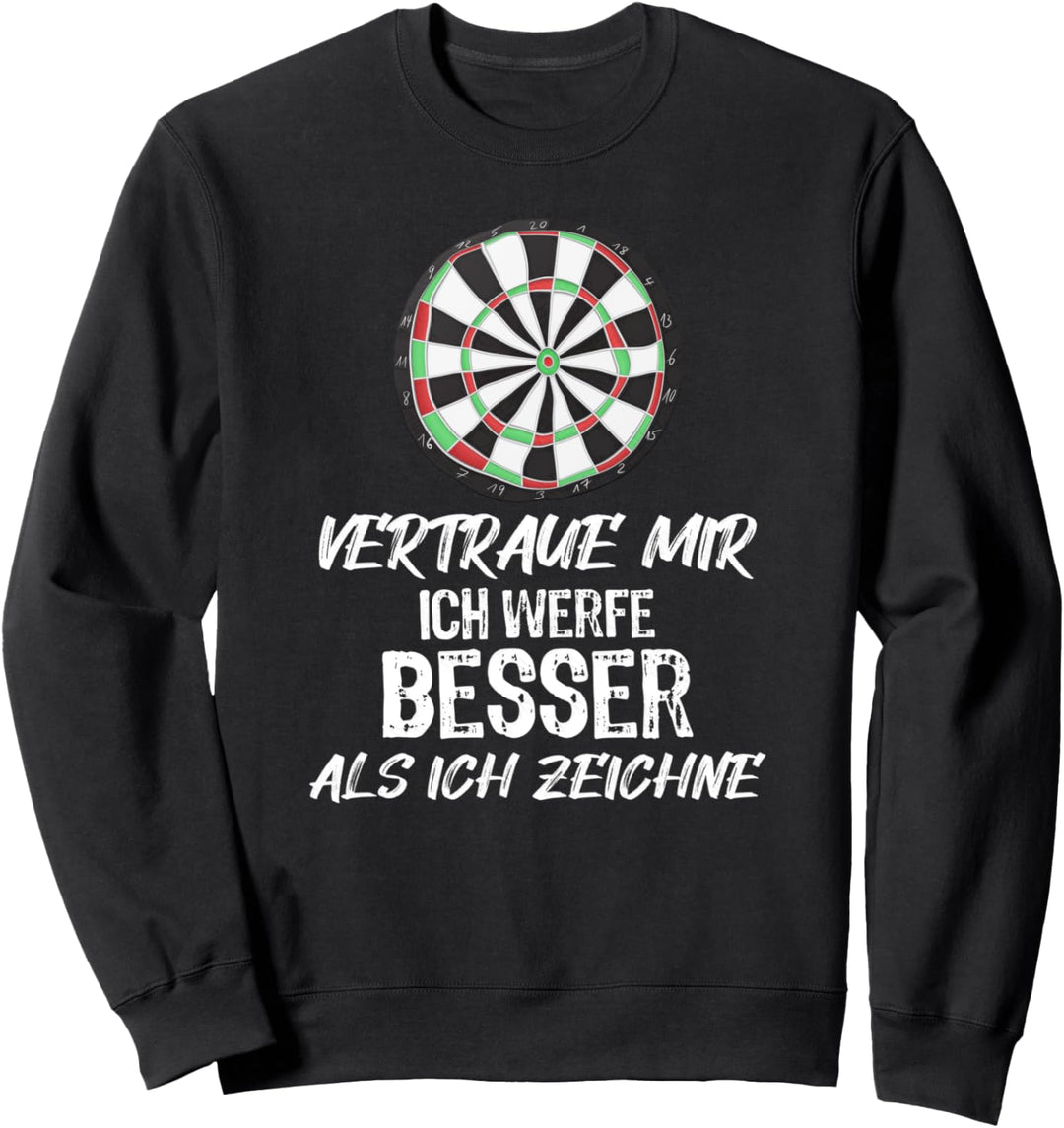 Dart darten lustiger Spruch Geschenk für Dartspieler witzig Sweatshirt
