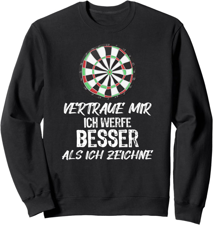 Dart darten lustiger Spruch Geschenk für Dartspieler witzig Sweatshirt