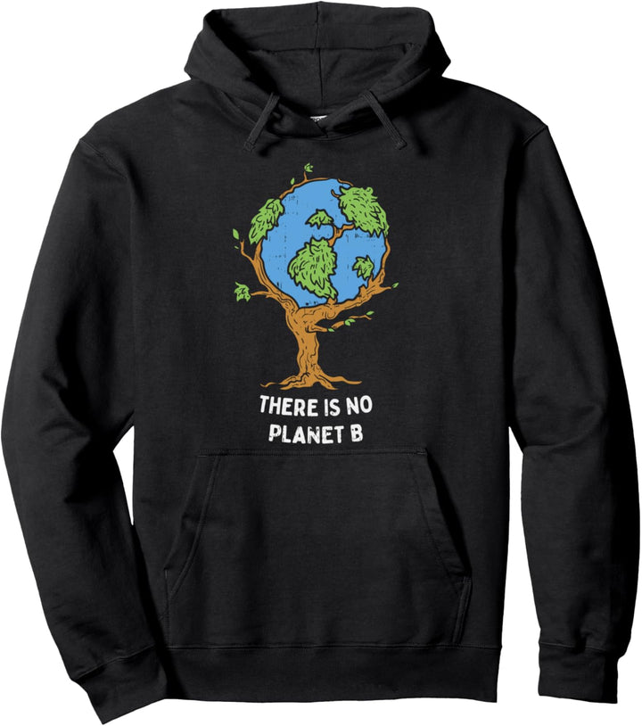Earth Day Theres No Planet B Environmentalist Tree Pullover Hoodie