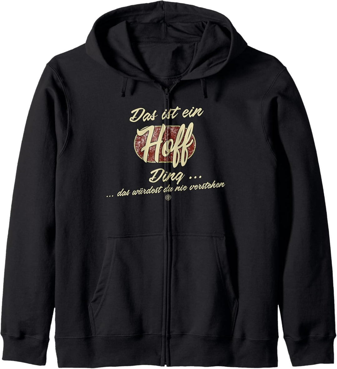 Das ist ein Hoff Ding - Lustiges Familie Hoff Kapuzenjacke