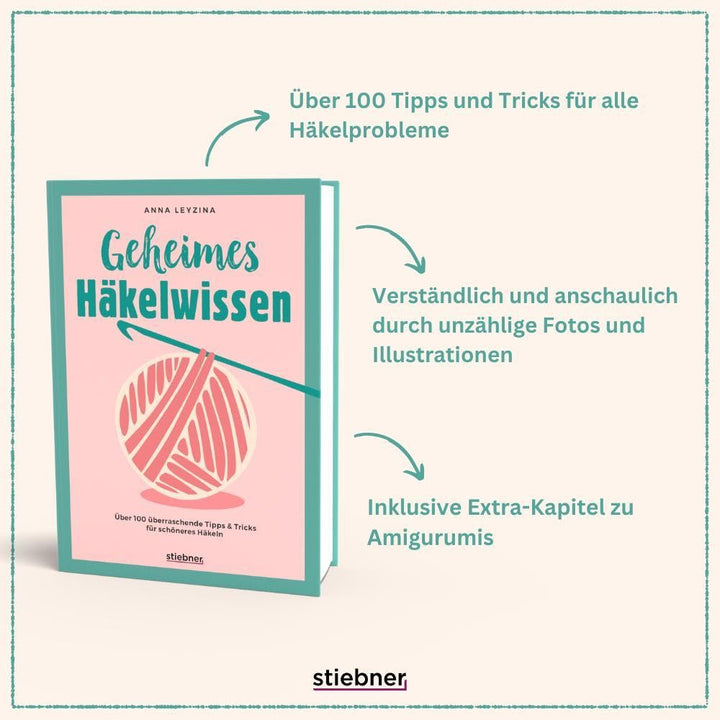 Geheimes Häkelwissen: Über 100 überraschende Tipps & Tricks für schöneres Häkeln. Buch für perfektes