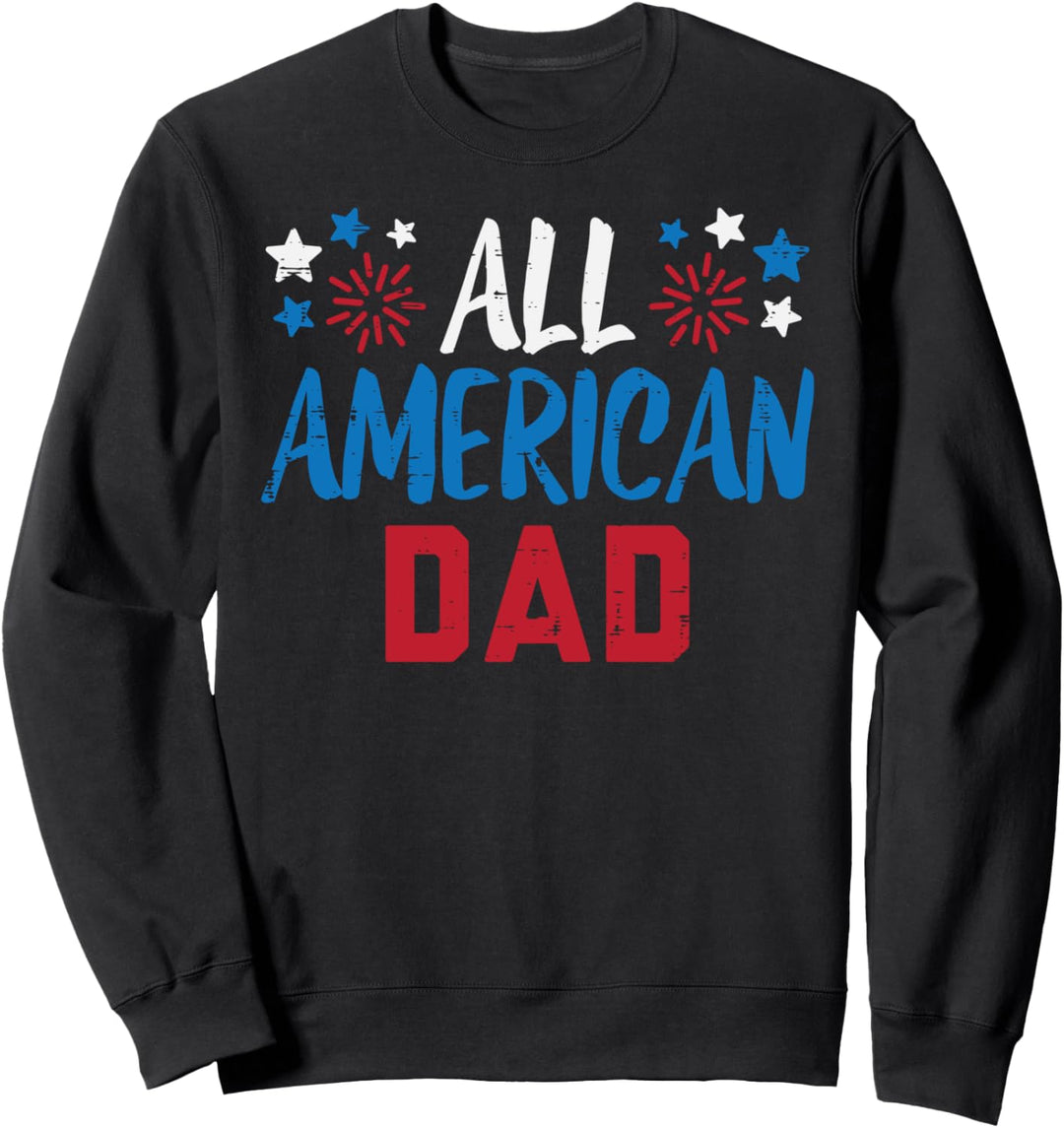 All American Dad 4th Of July Matching Family Patriotic Men Sweatshirt