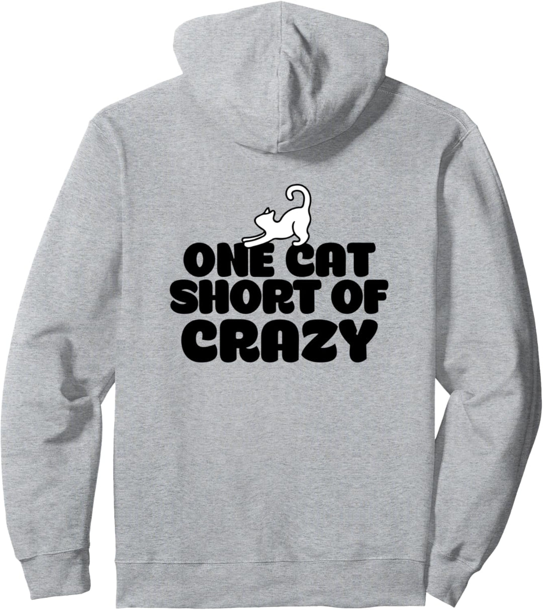 One cat short of crazy Pullover Hoodie