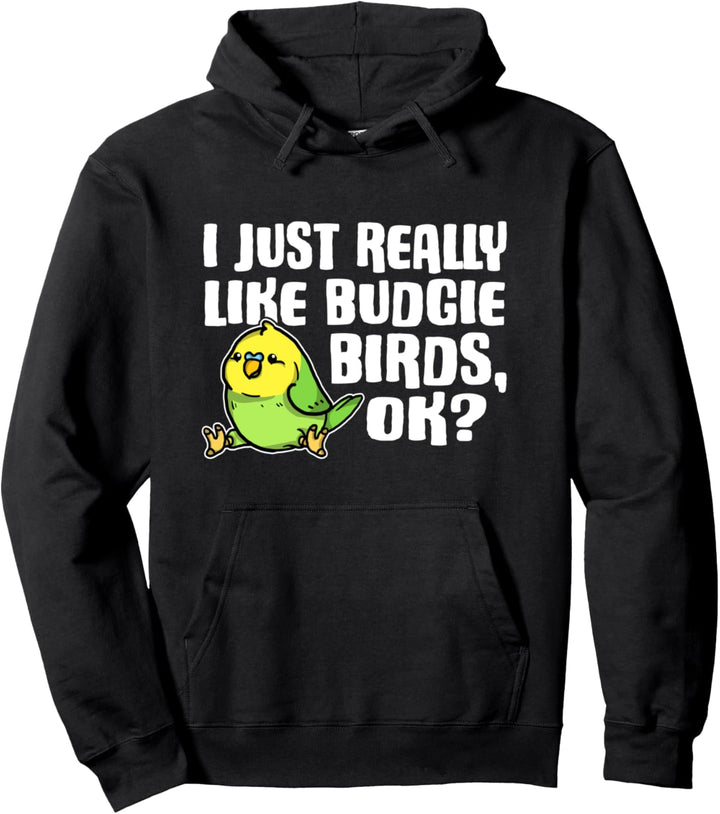 I Just Really Like Budgie Birds Ok Wellensittich Kostüm Pullover Hoodie