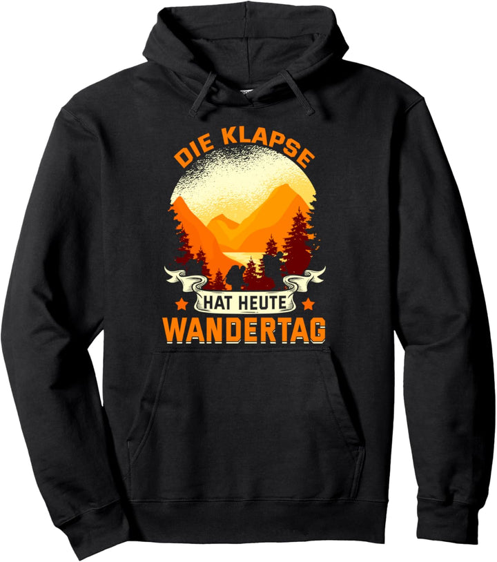 Die Klapse hat heute Wandertag - Lustiges Wander Spruch Pullover Hoodie