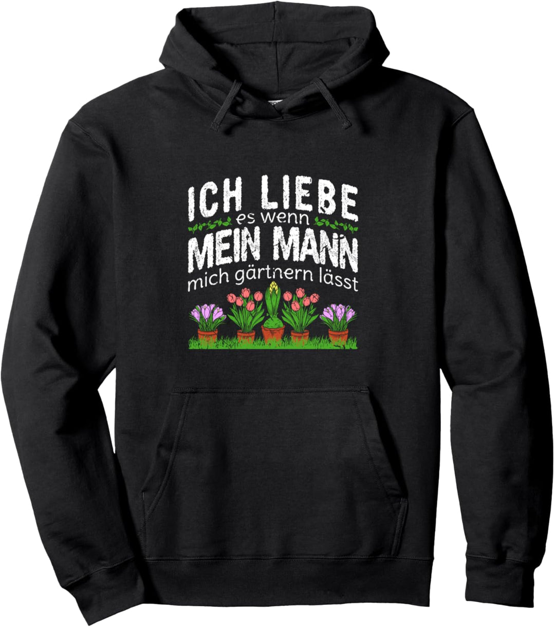 Ich Liebe Mein Mann Gärtnerin Garten Hobbygärtnerin Pullover Hoodie