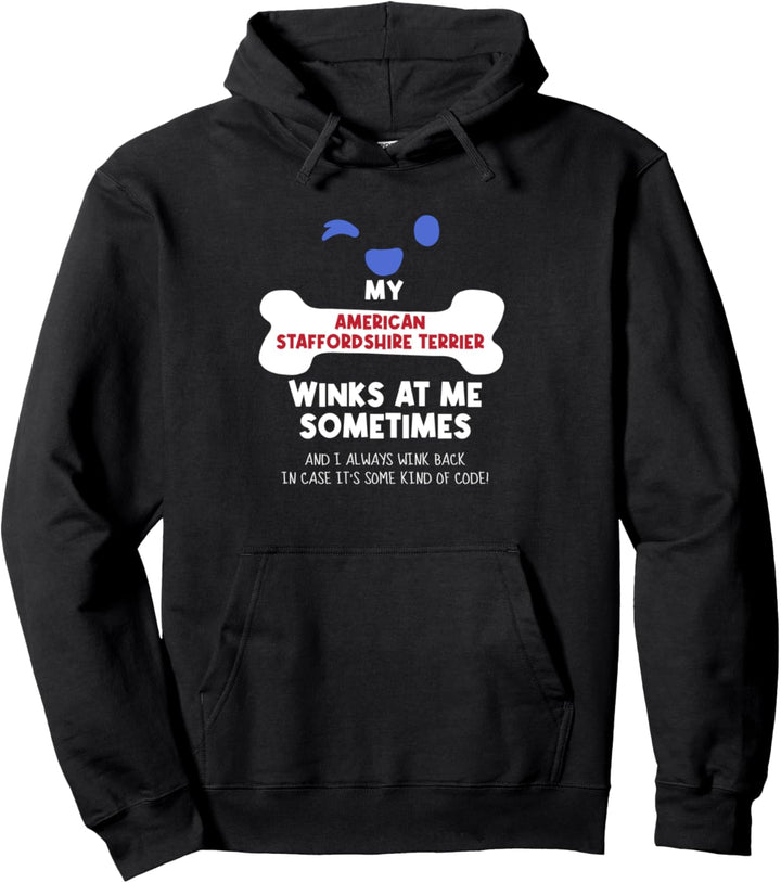 Mein American Staffordshire Terrier zwinkert mir manchmal zu Pullover Hoodie