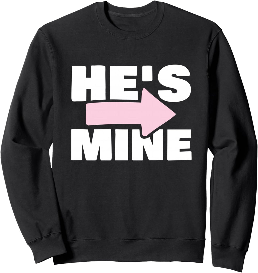 Couples Matching Gift He's Mine Sweatshirt