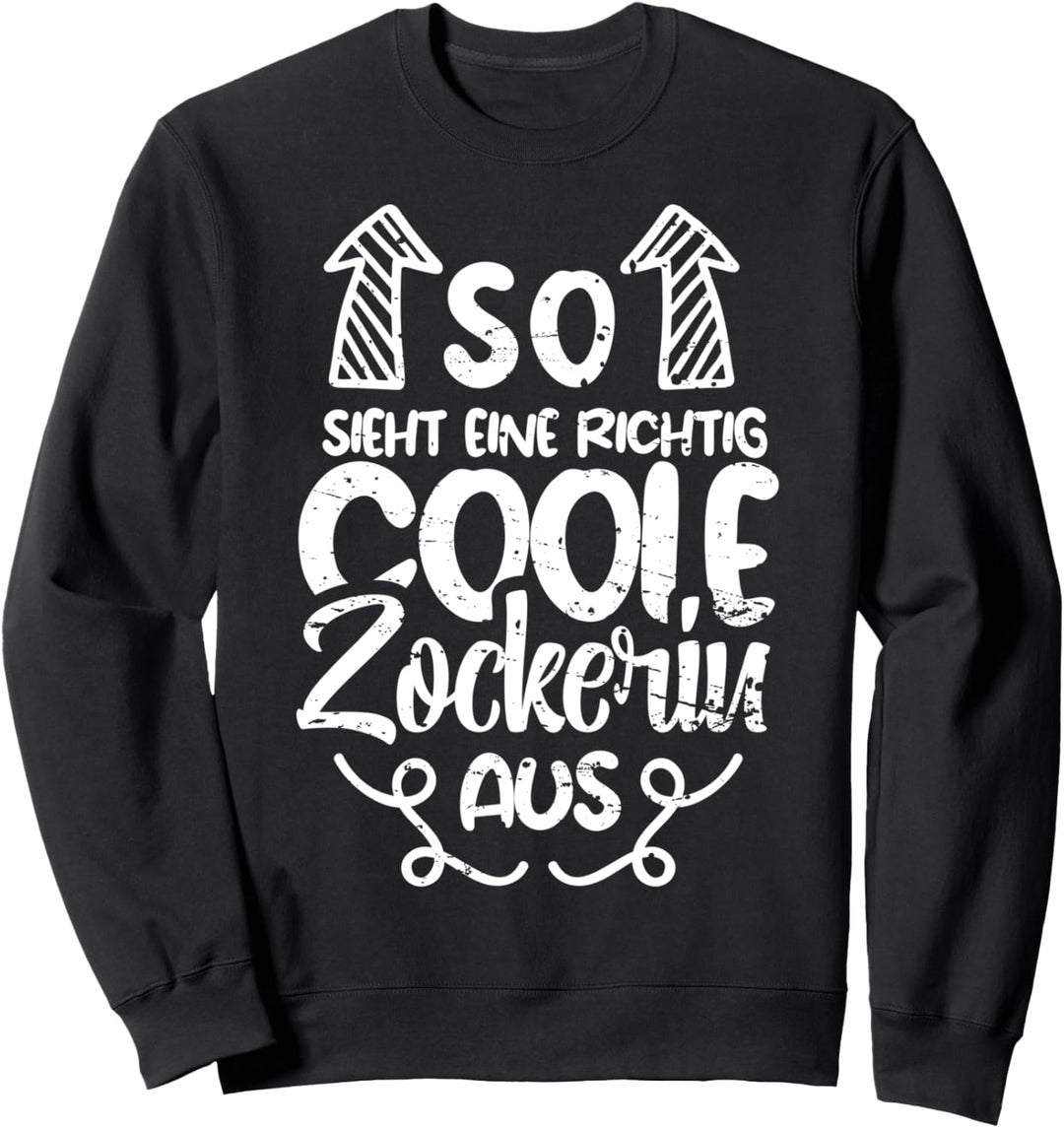 So Sieht Eine Richtig Coole Zockerin Aus Gaming Zocken Sweatshirt