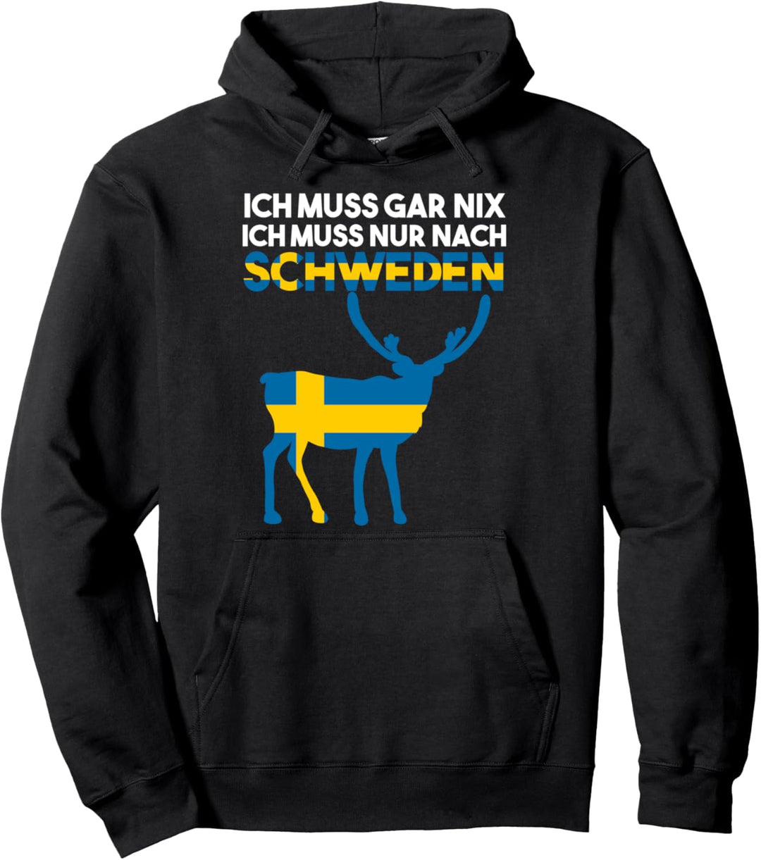 Ich Muss Gar Nix Ich Muss Nur Nach Schweden Skandinavien Pullover Hoodie