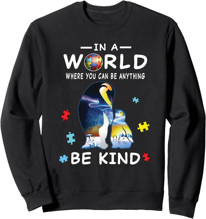 In A World Where You Can Be Anything Be Kind Autism Teacher Sweatshirt