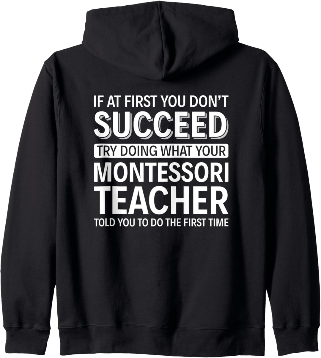 Wenn Sie anfangs keinen Erfolg haben - Montessori-Lehrer Kapuzenjacke