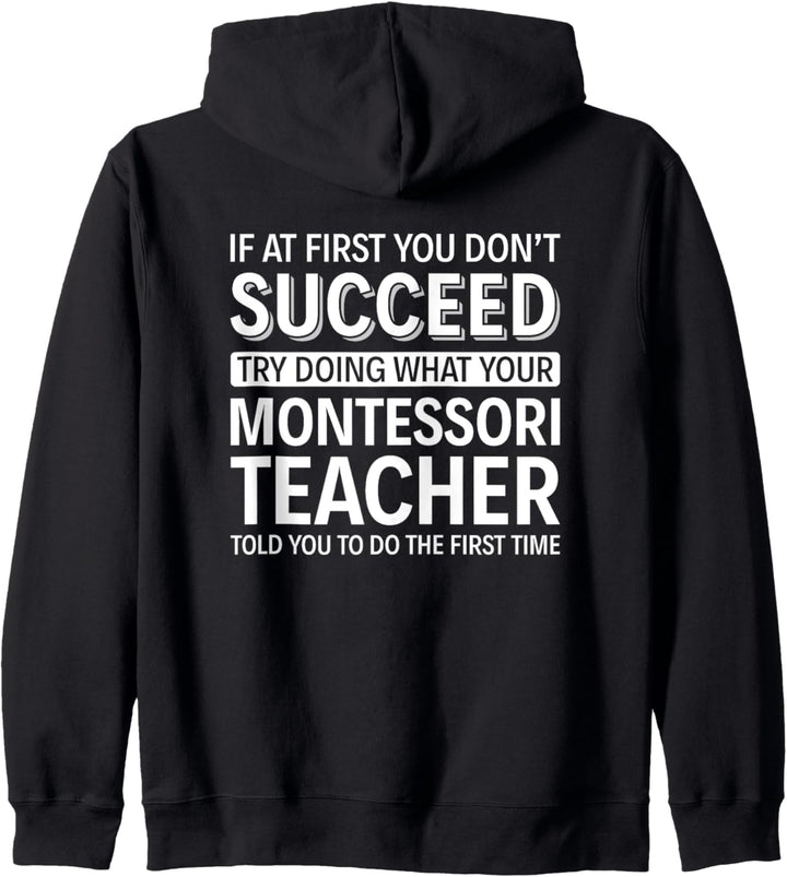 Wenn Sie anfangs keinen Erfolg haben - Montessori-Lehrer Kapuzenjacke