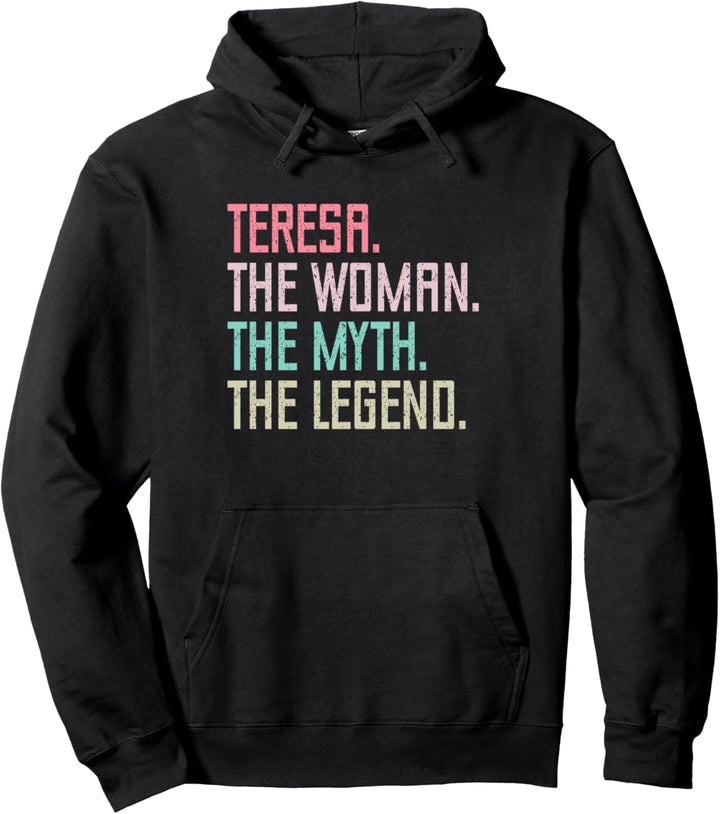 Teresa Name - Teresa The Woman The Myth The Legend Pullover Hoodie