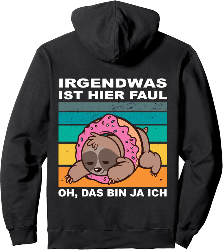 Spruch Irgendwas ist Hier Faul Oh Das Bin Ja Faultier Donut Pullover Hoodie