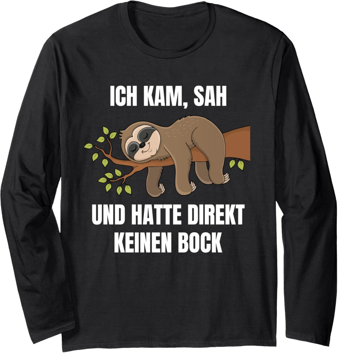 Ich Kam Sah Und Hatte Direkt Keinen Bock Faultier Spruch Langarmshirt