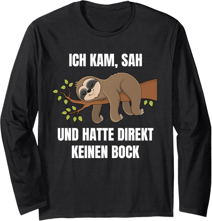 Ich Kam Sah Und Hatte Direkt Keinen Bock Faultier Spruch Langarmshirt