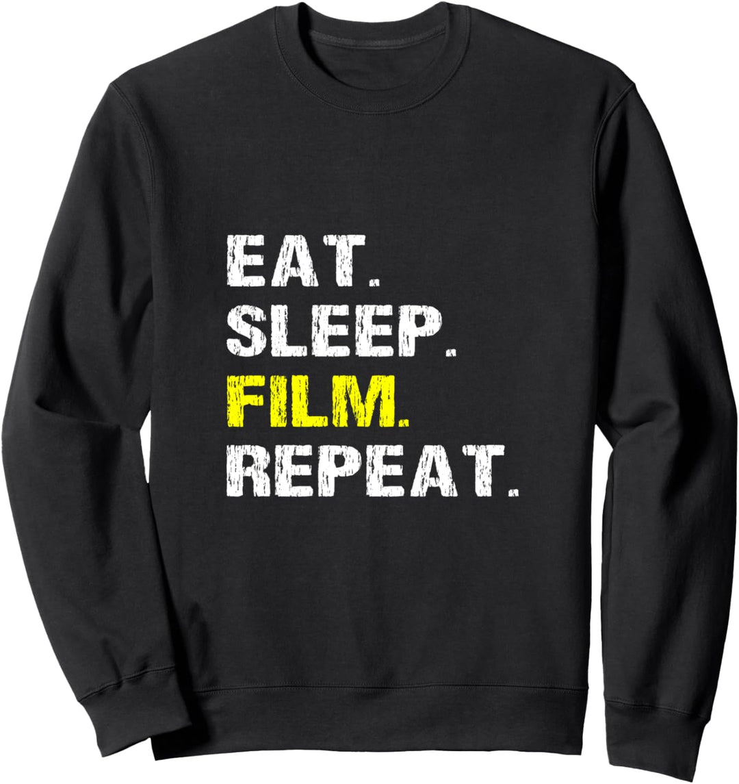 Eat Sleep Film Repeat Movie Lover Schauspieler Regisseur Sweatshirt