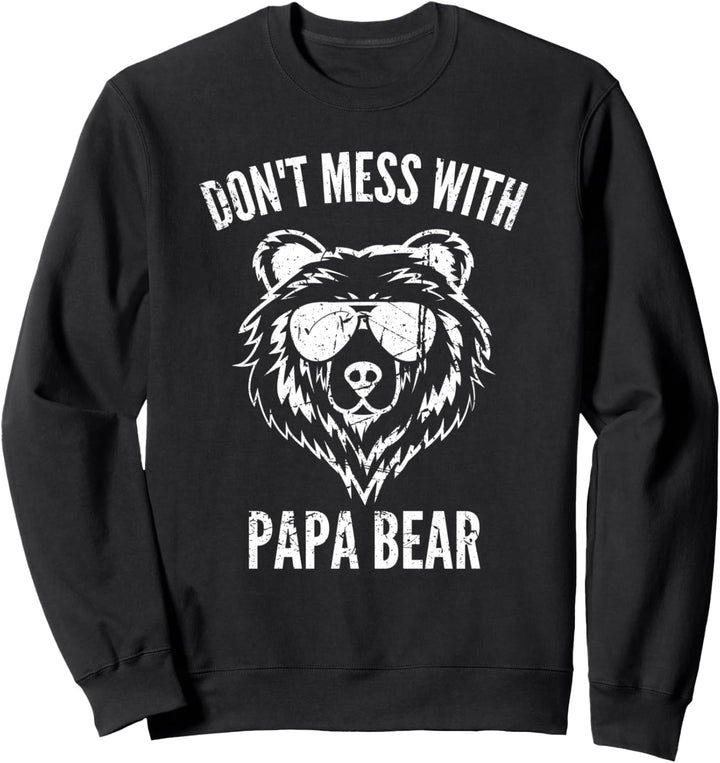 Papa Bear Design Don't Mess With Papa Bear Lustiger Vatertag Sweatshirt