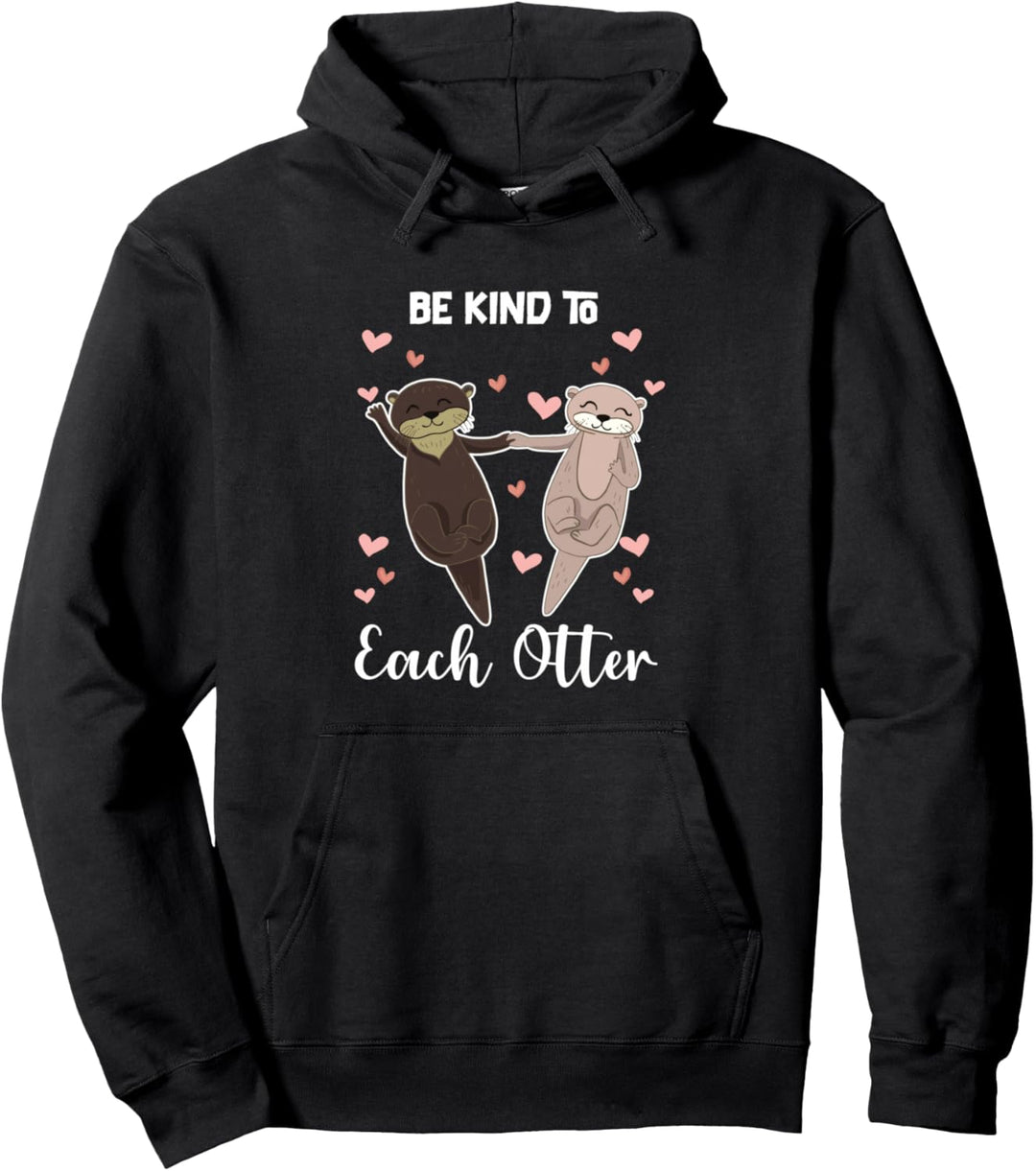Sei Nett Zu Jedem Otter Pullover Hoodie