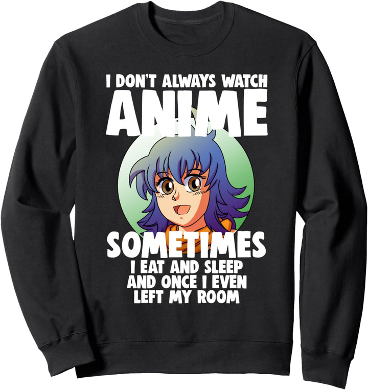 "I Don't Always Watch Animation Love Face" für Frauen Sweatshirt