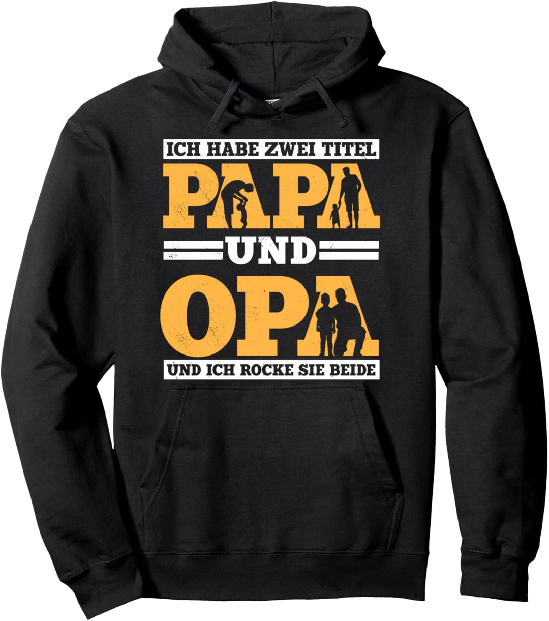 Ich habe zwei Titel, Papa und Opa, Lustiger Spruch, Mann Pullover Hoodie