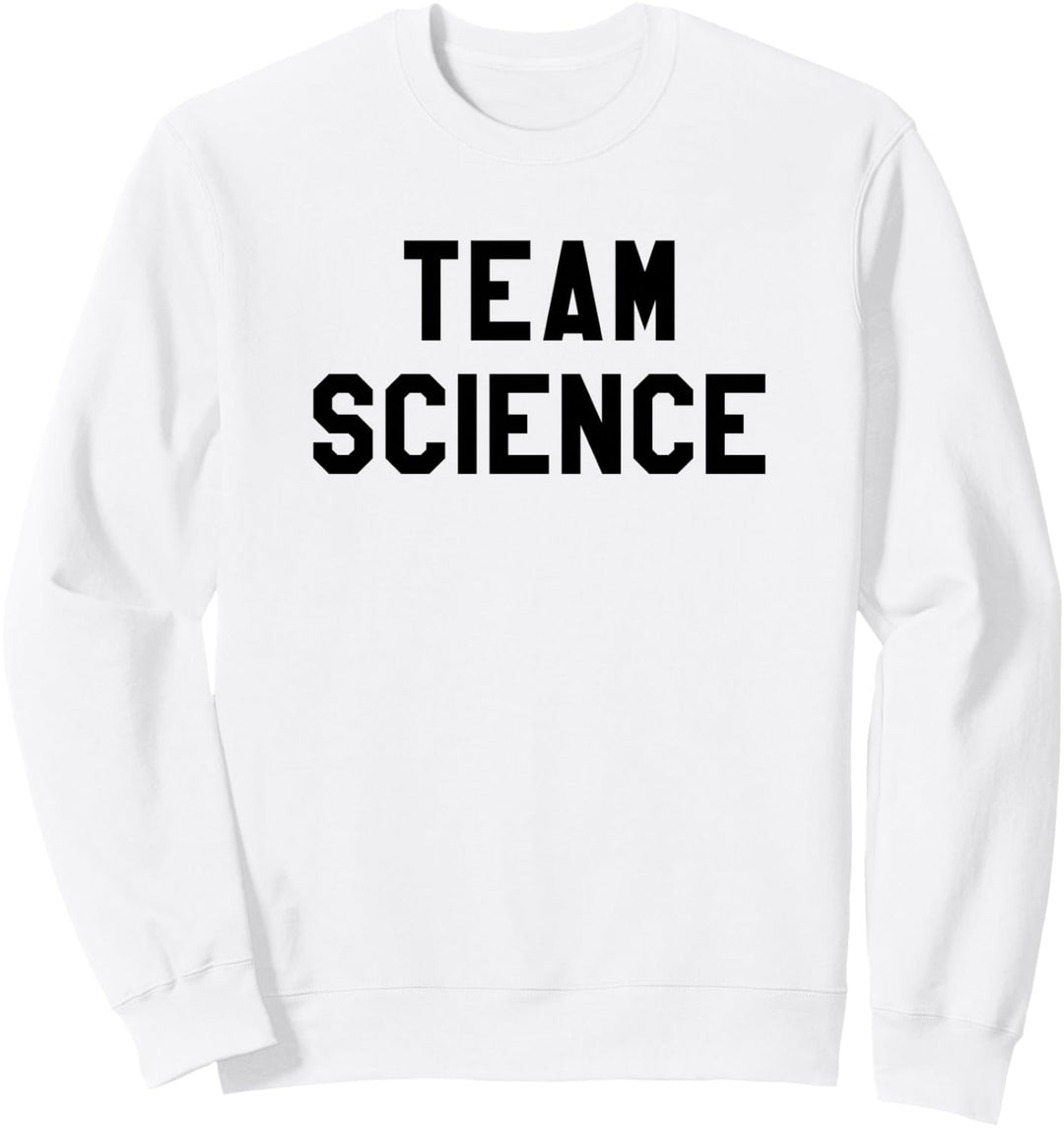 Team Science TShirt,In Science We Trust Science Not Morons Sweatshirt