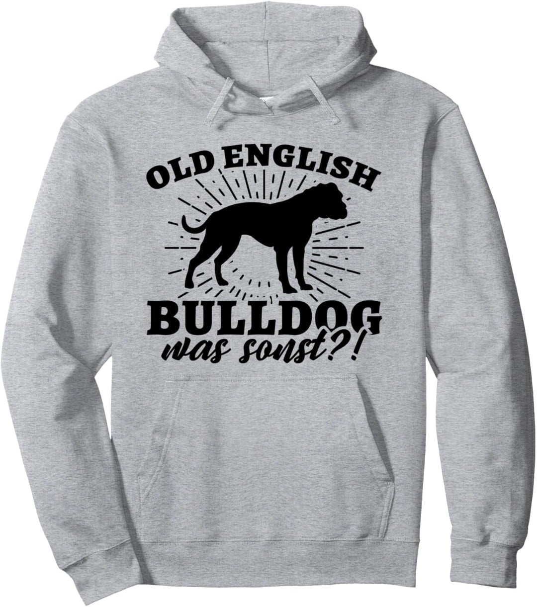 Old English Bulldog Was Sonst Hundebesitzer Hunde Gassi Pullover Hoodie