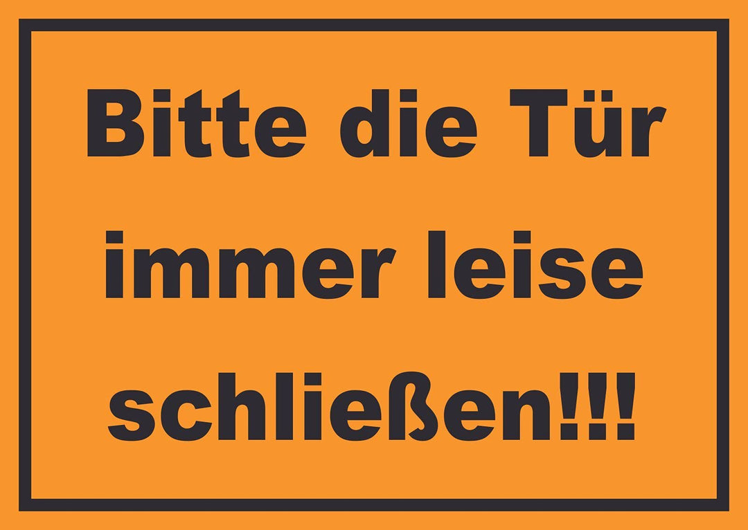 Schild Bitte die Tür immer leise schwarz-orange A3 Rückseite selbstklebend, A3 Rückseite selbstklebe